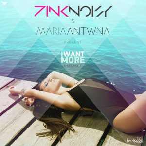 ΝΕΑ ΚΥΚΛΟΦΟΡΙΑ! PINK NOISY & MARIA ANTWNA - I WANT MORE